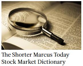 The shorter Marcus Today Stock Market Dictionary 
